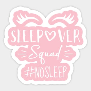 SLEEPOVER SQUAD Funny Slumber Party Pajamas Gift Idea, Sarcastic Matching Sleep Text Joke Lover Designs Sticker